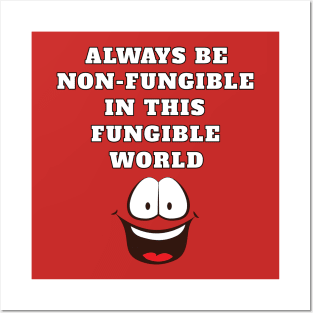 NFT Crypto NON-FUNGIBLE IN A FUNGIBLE WORLD Posters and Art